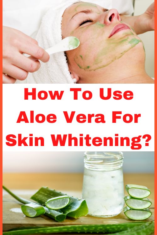 How To Use Aloe Vera For Skin Whitening?