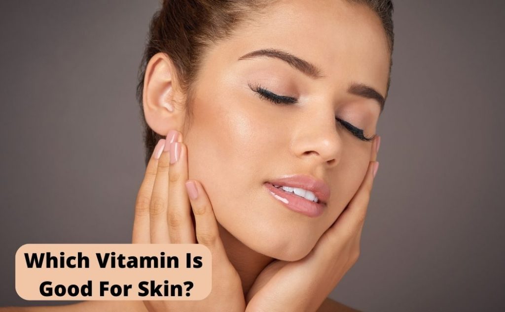 Which Vitamin Is Good For Skin