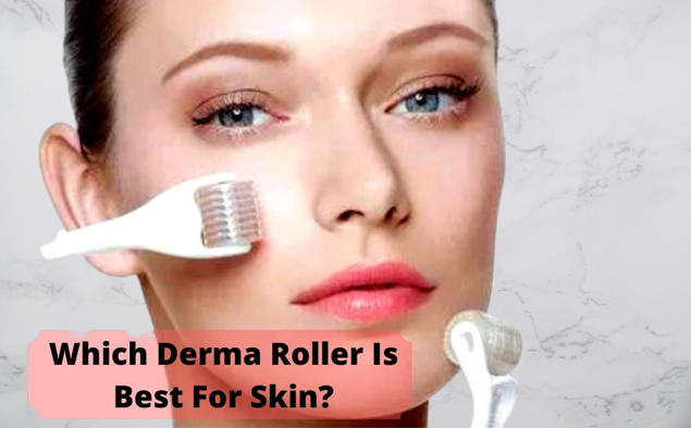 Which Derma Roller Is Best For Skin